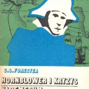 FORESTER C.S. - Hornblower i kryzys. Vademecum Hornblowerowskie. Wydanie 1. Hit sprzedaży
