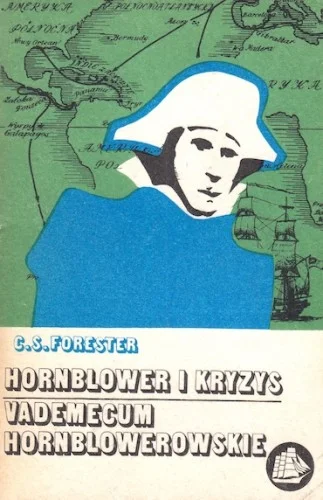 FORESTER C.S. - Hornblower i kryzys. Vademecum Hornblowerowskie. Wydanie 1. Hit sprzedaży