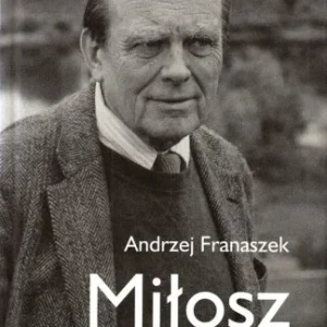 FRANASZEK Andrzej - Miłosz. Biografia. [wydanie 1] Zamów teraz