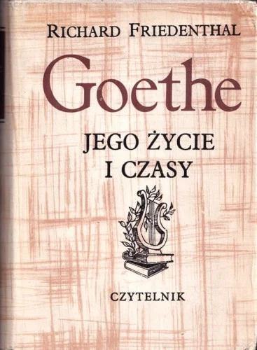 FRIEDENTHAL Richard - Goethe jego życie i czasy. Oferta