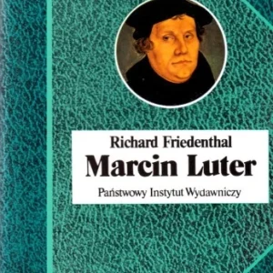 FRIEDENTHAL Richard - Marcin Luter. Jego życie i czasy, BSL Tani