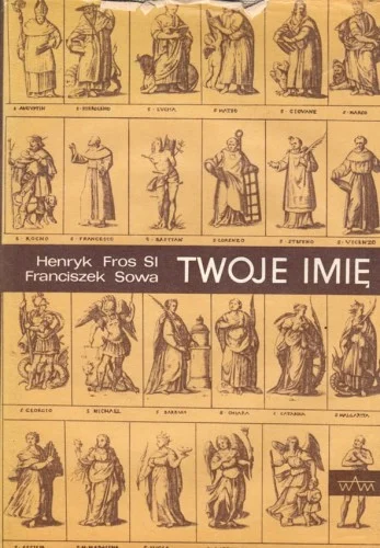 Okazja FROS SI Henryk; SOWA Franciszek - Twoje imię. Przewodnik onomastyczno-hariograficzny.