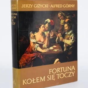 GIŹYCKI Jerzy; GRNY Alfred - Fortuna kołem się toczy. Wyjątkowa oferta