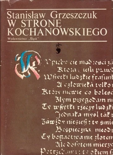 GRZESZCZUK STANISŁAW- W STRONĘ KOCHANOWSKIEGO.Studia charakterystyki interpretacje Bestseller