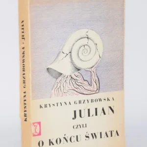 Premium GRZYBOWSKA Krystyna - Julian czyli na końcu świata. Okł. Daniel Mróz.