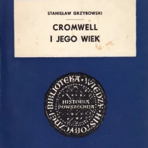 GRZYBOWSKI Stanisław - Cromwell i jego wiek. Szybka wysyłka