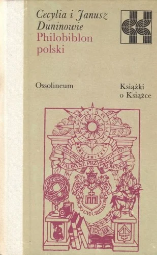 Tylko do końca tygodnia DUNINOWIE CECYLIA I JANUSZ - PHILOBIBLON POLSKI (seria Książki o Książce)