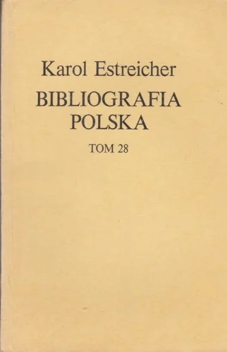 KAROL ESTREICHER - BIBLIOGRAFIA POLSKA T. 28 SI-SOJ Rabat