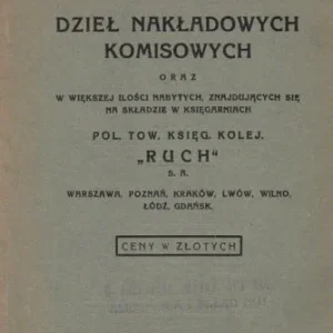 KATALOG DZIEŁ NAKŁADOWYCH KOMISOWYCH ORAZ W WIĘKSZEJ ILOśCI NABYTYCH, ZNAJDUJCYCH SIĘ NA SKŁADZIE W KSIĘGARNIACH Oferta czasowa