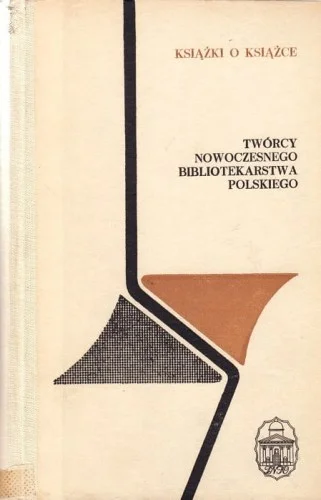 Tylko dziś TWRCY NOWOCZESNEGO BIBLIOTEKARSTWA POLSKIEGO(seria Książki o Książce)