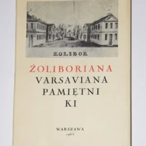 Okazja ŹOLIBORIANA, Varsaviana, pamiętniki. Ze zbiorów Wacława J. Zawadzkiego. Katalog wystawy. Warszawa, maj 1965.