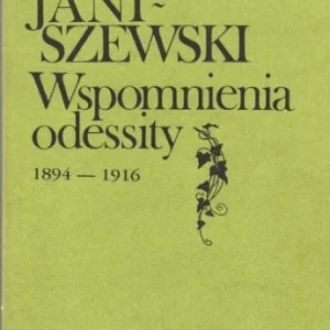 JANISZEWSKI Eugeniusz - Wspomnienia odessity. 1894-1916. Rabat
