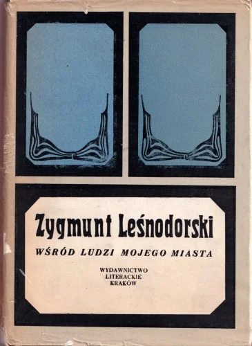 LEśNODORSKI Zygmunt - Wśród ludzi mojego miasta Dostępne od ręki