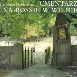 MAŁACHOWICZ Edmund - Cmentarz na Rossie w Wilnie Hit cenowy