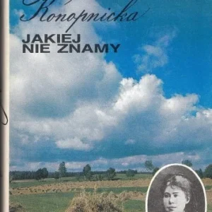 Taniej MARIA SZYPOWSKA - KONOPNICKA JAKIEJ NIE ZNAMY