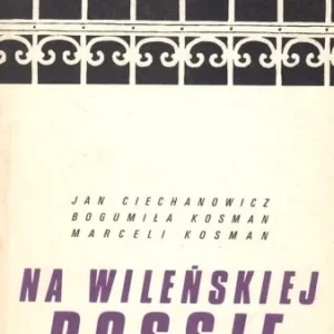 Promocja NA WILE艃SKIEJ ROSSIE - CIECHANOWICZ J.; B. i M. KOSMAN