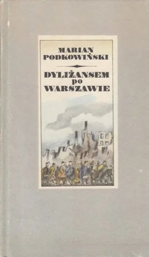PODKOWI艃SKI MARIAN - DYLIŹANSEM PO WARSZAWIE Nowy
