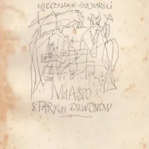 SMOLARSKI Mieczysław - Miasto starych dzwonów. Premium