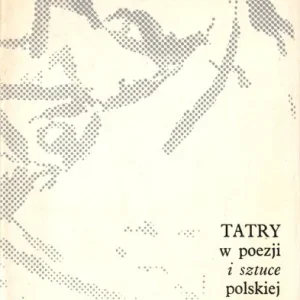 Tylko do końca tygodnia Tatry w poezji i sztuce polskiej
