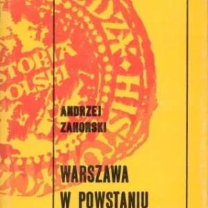 ZAHORSKI Andrzej - Warszawa w Powstaniu Kościuszkowskim Do wyczerpania zapasów