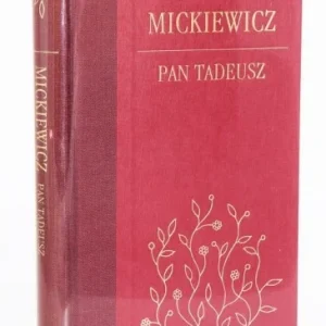 MICKIEWICZ Adam - Pan Tadeusz, czyli ostatni zajazd na Litwie, ilustr. M. E. Andriollego. Nie przegap