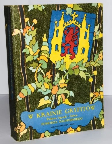 śWIRKO Stanisław - W krainie Gryfitów. Podania, legendy i baśnie Pomorza Zachodniego, ilustr. W. Majchrzak. Bezpieczna płatność