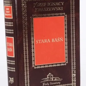 Popularny KRASZEWSKI Józef Ignacy - Stara baśń. Powieść z IX wieku.