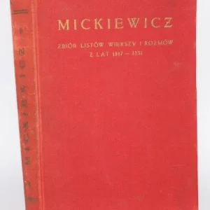 Zniżka MICKIEWICZ. Zbiór listów, wierszy i rozmów z lat 1817-1831 w układzie Adama Mauersberga.