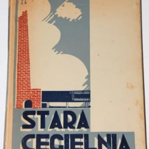 IWASZKIEWICZ Jarosław - Stara cegielnia, wyd.1, 1946 Premium