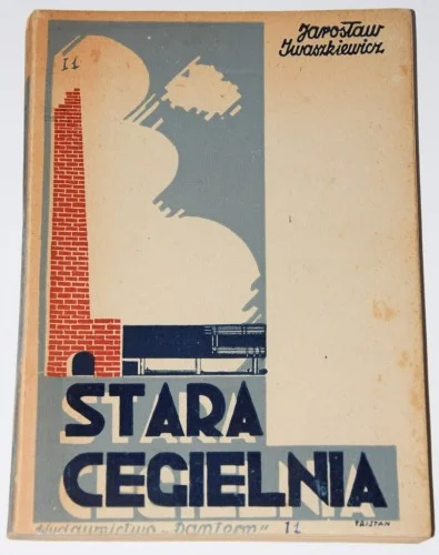 IWASZKIEWICZ Jarosław - Stara cegielnia, wyd.1, 1946 Premium