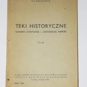 Teki historyczne. Cahiers d'Histoire - Historical Papers. Tom IX. Londyn 1958. Red. M. Kukiel Ostatnia szansa