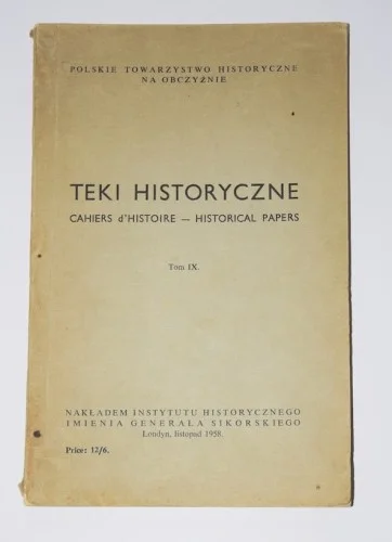 Teki historyczne. Cahiers d'Histoire - Historical Papers. Tom IX. Londyn 1958. Red. M. Kukiel Ostatnia szansa