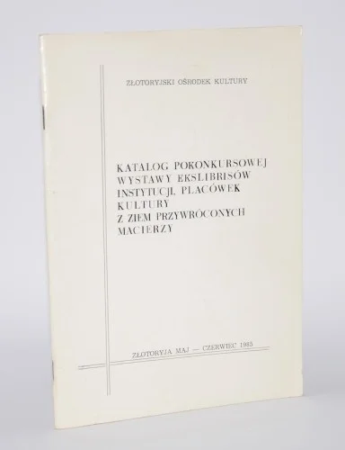 Katalog pokonkursowej wystawy ekslibrisów ... Złotoryja Maj-Czerwiec 1985. Wysoka jakość