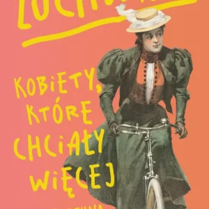 Zuchwałe. Kobiety, które chciały więcejKatarzyna Wężyk Popularny