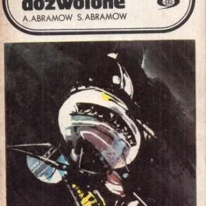 Abramow Aleksander, Abramow Siergiej - Wszystko dozwolone. /Fantastyka. Przygoda/. Nowość
