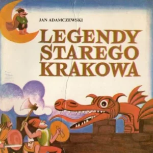 Adamczewski Jan - Legendy starego Krakowa. Ilustrował Janusz Jurjewicz. Taniej