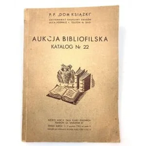 Aukcja bibliofilska. Katalog nr 22. P. P. Dom Książki. Antykwariat Naukowy Kraków, u. Podwale 4. Premium