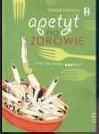 Zubrzycka Elżbieta - Apetyt na zdrowie. Mity na temat nadwagi. Ograniczona ilość