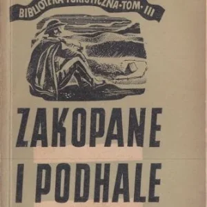 Zwoliński Tadeusz - Zakopane i Podhale. Przewodnik turystyczny. Nowość