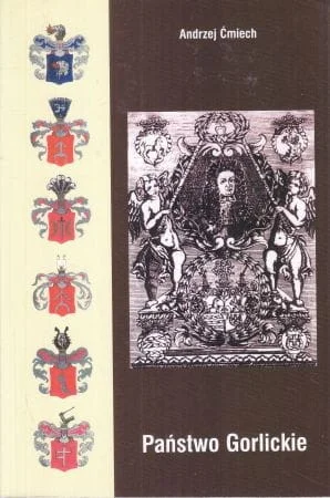 膯miech Andrzej - Państwo Gorlickie. Szkice historyczne. Okazja