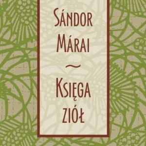 Dostępne od ręki Księga ziół. Sándor Márai
